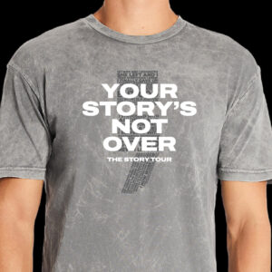 Your Story's Not Over (T-Shirt)
